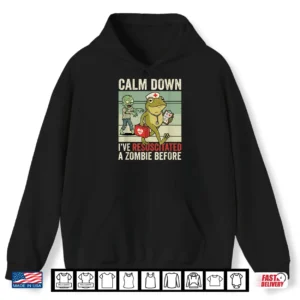 Calm Down I've Resuscitated A Zombie Before Halloween Nurse Shirt 1 Hoodie Calm Down Ive Resuscitated A Zombie Before Halloween Nurse Shirt