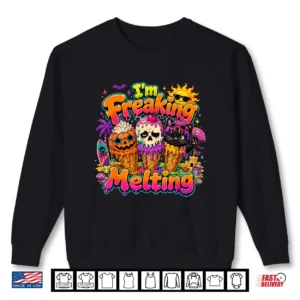 I'm Freaking Melting Spooky Summer Tropical Halloween Zombie Shirt 2 Sweatshirt Im Freaking Melting Spooky Summer Tropical Halloween Zombie Shirt