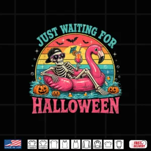 Just Waiting For Halloween Spooky Summer Skeleton Men Women Shirt 4 Design Just Waiting for Halloween Spooky Summer Skeleton Men Women Shirt
