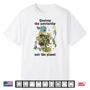 Destroy The Patriarchy Not The Planet Halloween Feminist Shirt