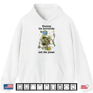 Destroy The Patriarchy Not The Planet Halloween Feminist Shirt 1 Hoodie Destroy the Patriarchy Not The Planet Halloween Feminist Shirt