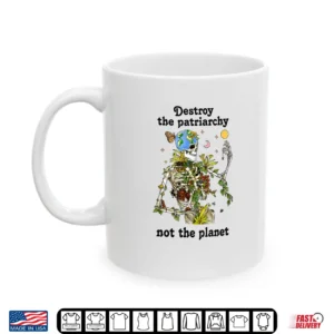 Destroy The Patriarchy Not The Planet Halloween Feminist Shirt 3 Mug Destroy the Patriarchy Not The Planet Halloween Feminist Shirt