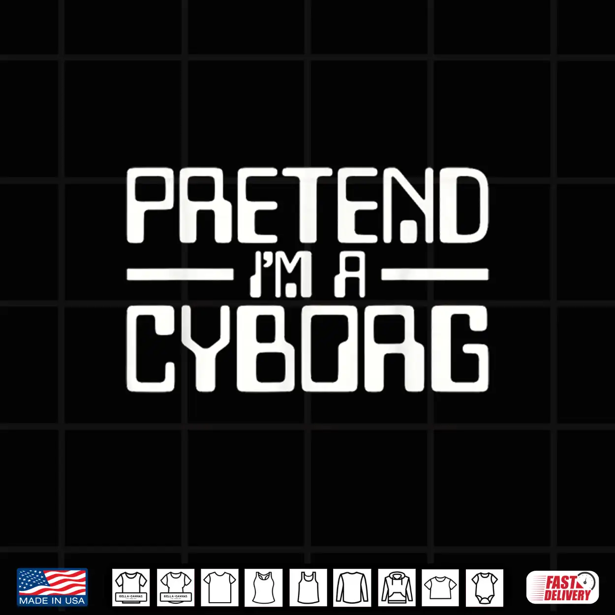 Cyborg Costume Pretend I’m A Cyborg Robot Android Halloween Shirt Cyborg Costume Pretend I’m A Cyborg Robot Android Halloween Shirt