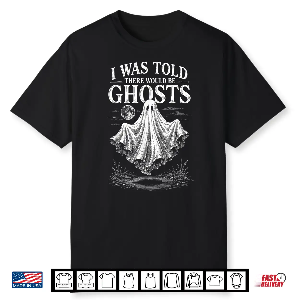Halloween I Was Told There Would Be Ghosts Men Women Shirt Halloween I Was Told There Would Be Ghosts Men Women Shirt