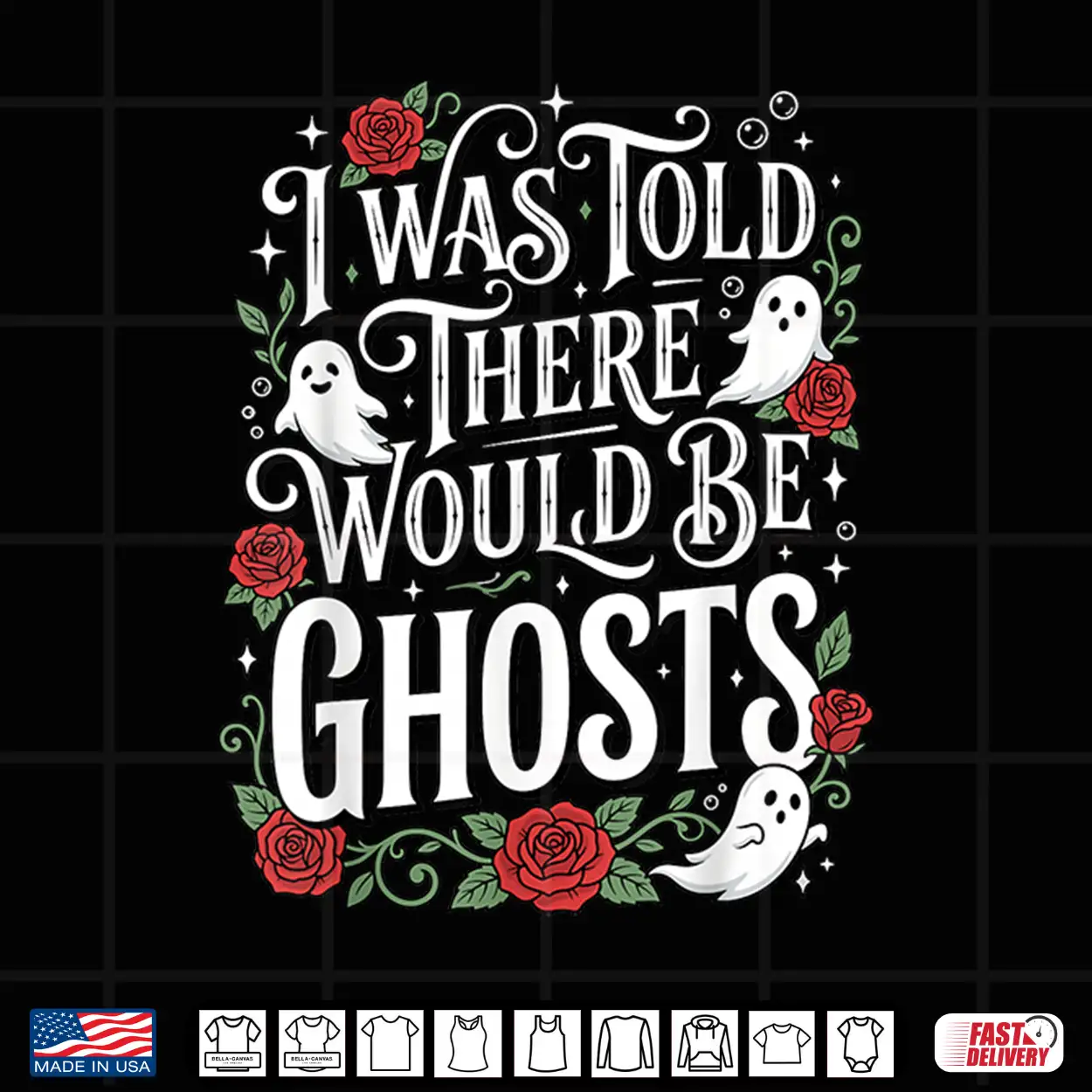 I Was Told There Would Be Ghosts Shirt I Was Told There Would Be Ghosts Shirt