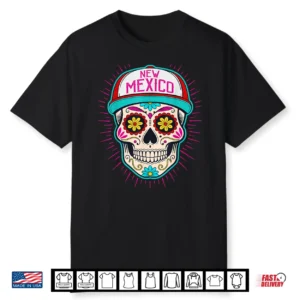 New Mexico Mexican Men Sugar Skull Nm City Day Of The Dead Shirt