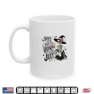 Mug Skeleton When Youre Ready for Halloween But Its Only July Shirt