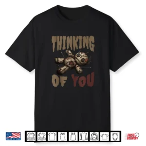 Thinking Of You Voodoo Doll Funny Halloween Shirt