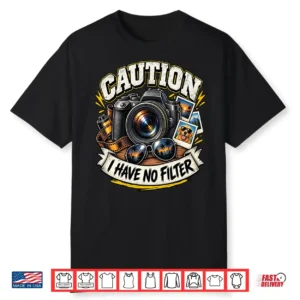 Caution I Have No Filter Funny Retro Camera Photography OD Shirt