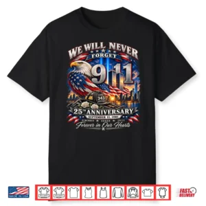 We Will Never Forget September 11 25th Anniversary Memorial OD Shirt